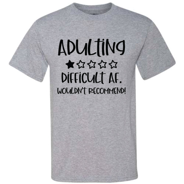 Adulting Is Difficult AF (CCS DTF Transfer Only)