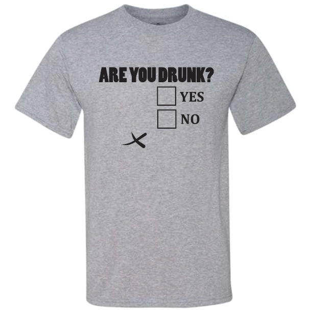 Are You Drunk (CCS DTF Transfer Only)