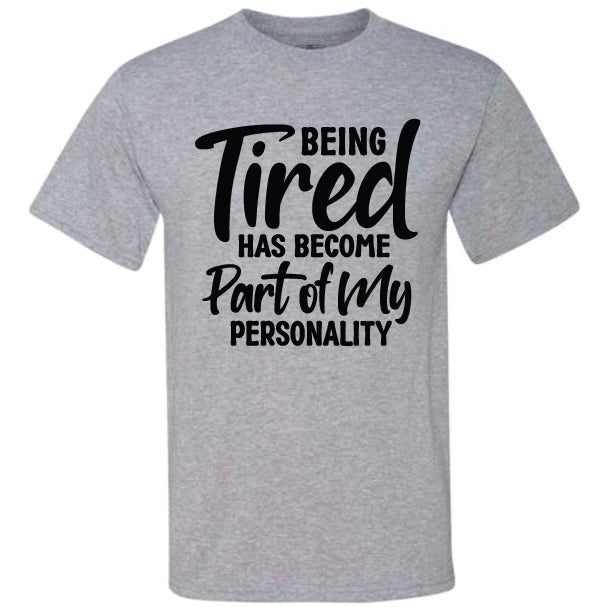 Being Tired (CCS DTF Transfer Only)