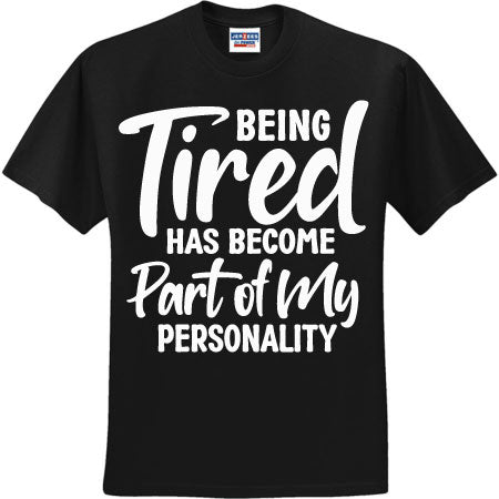 Being Tired White (CCS DTF Transfer Only)