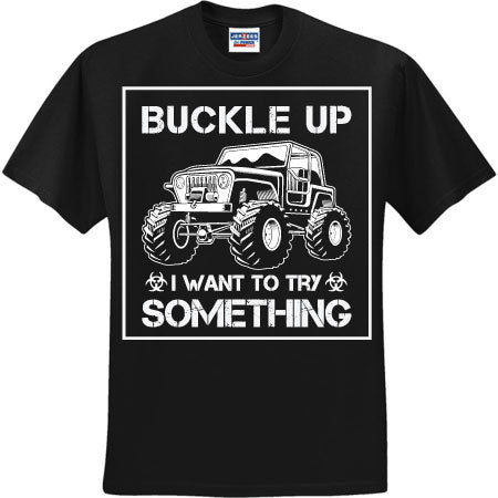 Buckle Up I Want To Try Something White (CCS DTF Transfer Only)