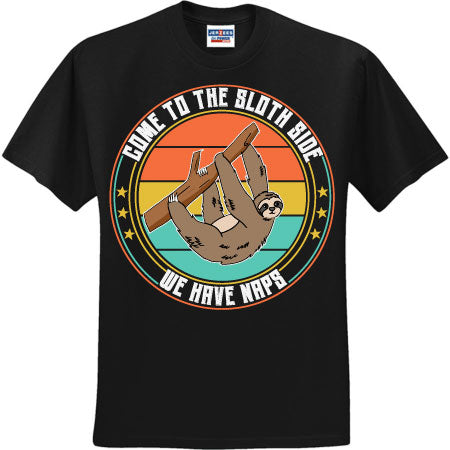 Come To The Sloth Side (CCS DTF Transfer Only)