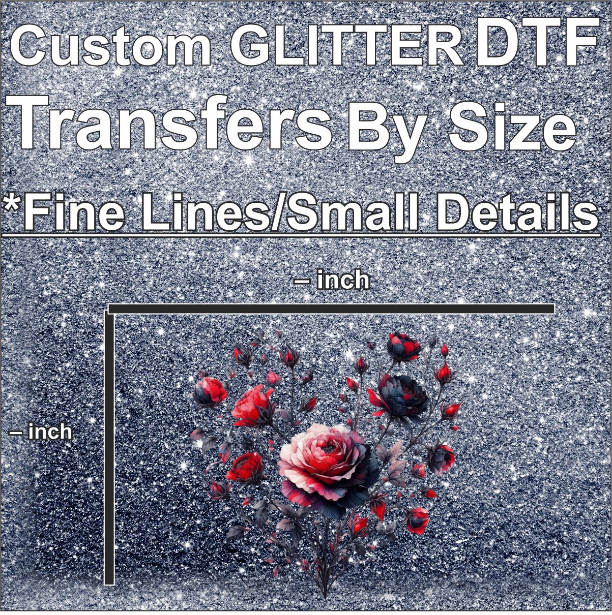 Custom GLITTER DTF Transfers By Size *Fine Lines/Small Details*