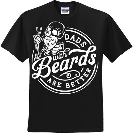 Dads With Beards Are Better White (CCS DTF Transfer Only)