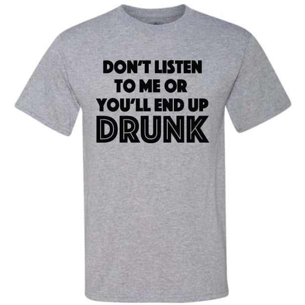 Don't Listen To Me (CCS DTF Transfer Only)