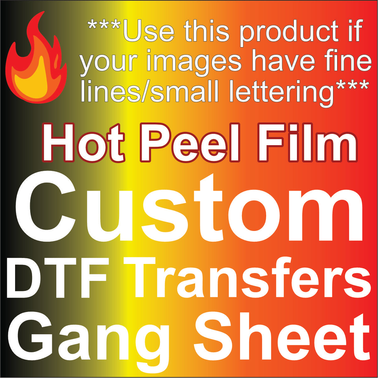 Hot Peel - Fine Lines/Small Details Custom DTF Transfers - DTF Gang Sheet (Read Description)