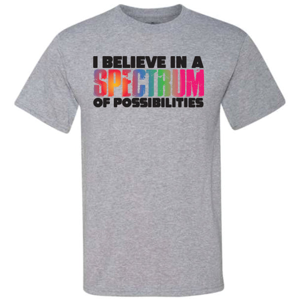 I Believe In A Spectrum Of Possibilities Black (CCS DTF Transfer Only)