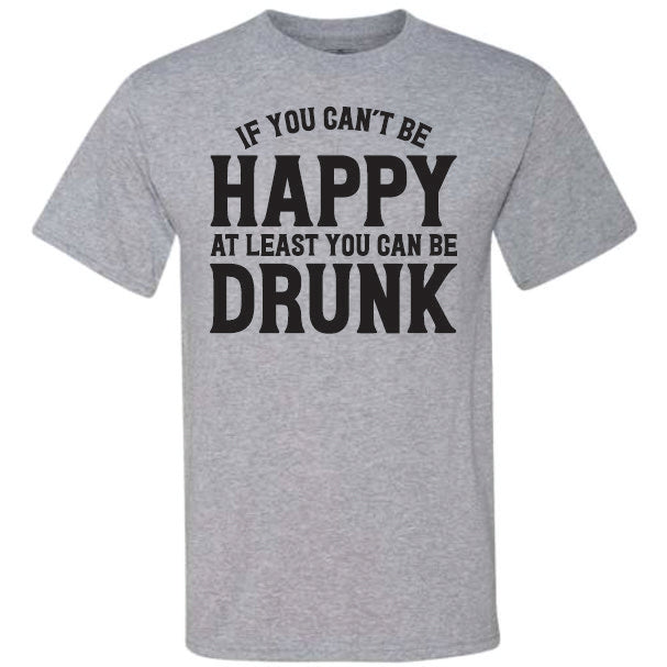 If You Can't Be Happy (CCS DTF Transfer Only)