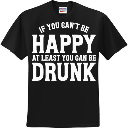 If You Can't Be Happy White (CCS DTF Transfer Only)