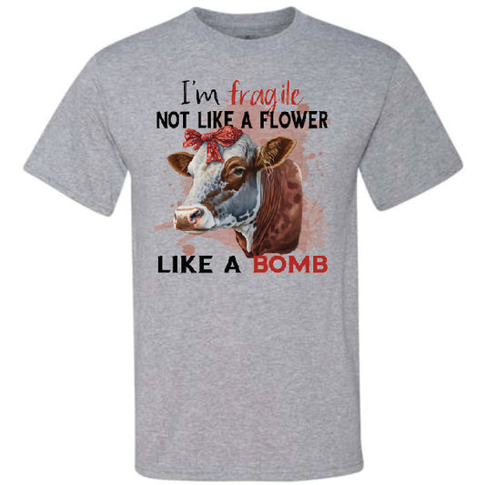 I'm Fragile Not Like A Flower Cow (CCS DTF Transfer Only)