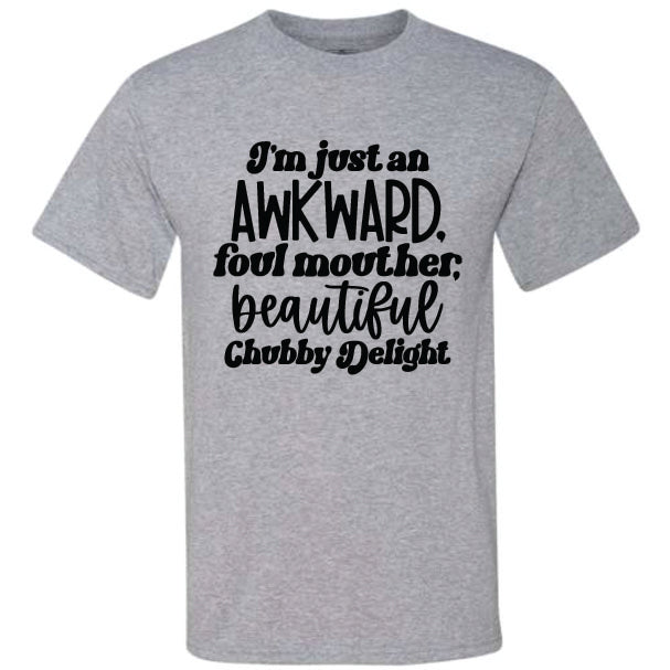 I'm Just An Awkward (CCS DTF Transfer Only)