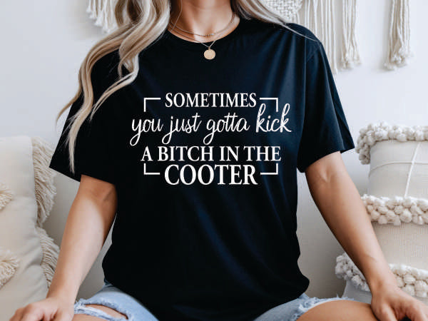 Kick A Bitch In The Cooter White (CCS DTF Transfer Only)