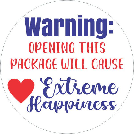 Warning Opening This Package Will Cause Extreme Happiness 2 inch Stickers 55 Count