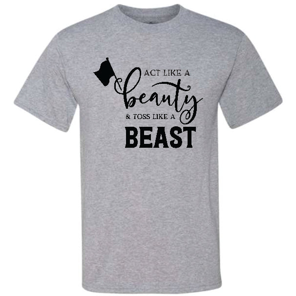 Act Like A Beauty Toss Like A Beast (CCS DTF Transfer Only)