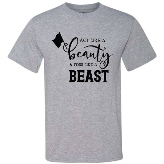 Act Like A Beauty Toss Like A Beast (CCS DTF Transfer Only)