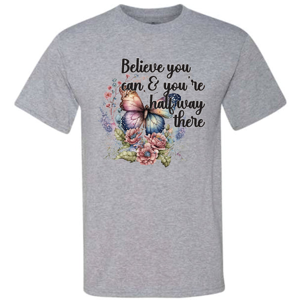 Believe You Can and You're Half Way There (CCS DTF Transfer Only)