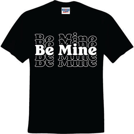 Be Mine Stacked White (CCS DTF Transfer Only)