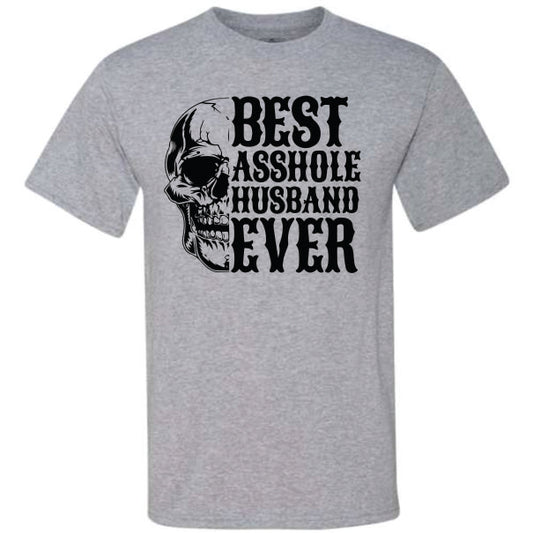Best A$$hole Husband Ever Skull (CCS DTF Transfer Only)