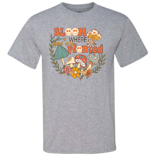 Bloom Where You Are Planted (CCS DTF Transfer Only)