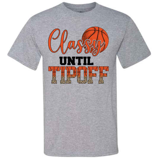 Classy Until Tipoff (CCS DTF Transfer Only)