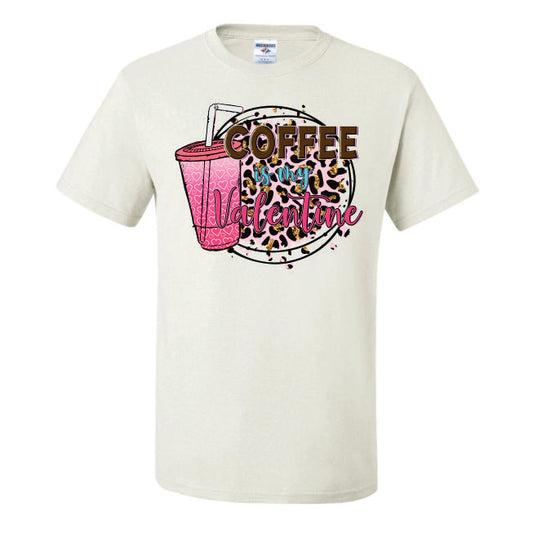 Coffee Is My Valentine (CCS DTF Transfer Only)
