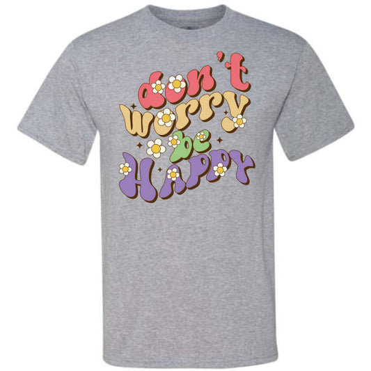 Don't Worry Be Happy (CCS DTF Transfer Only)