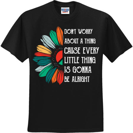 Every Little Thing Is Gonna Be Alright (CCS DTF Transfer Only)