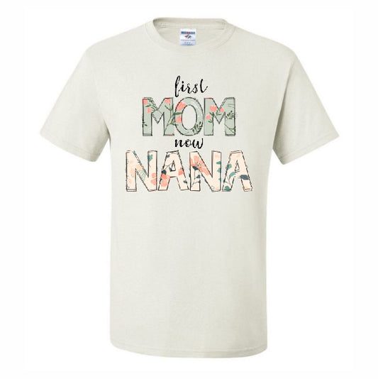 First Mom Now Nana (CCS DTF Transfer Only)
