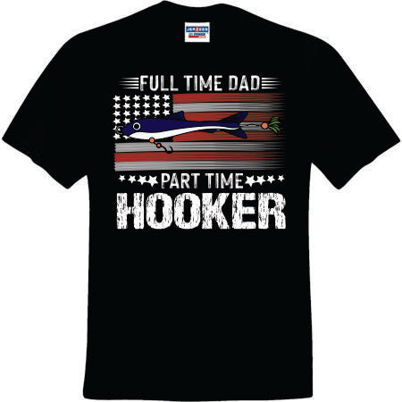 Full Time Dad Part Time Hooker (CCS DTF Transfer Only)