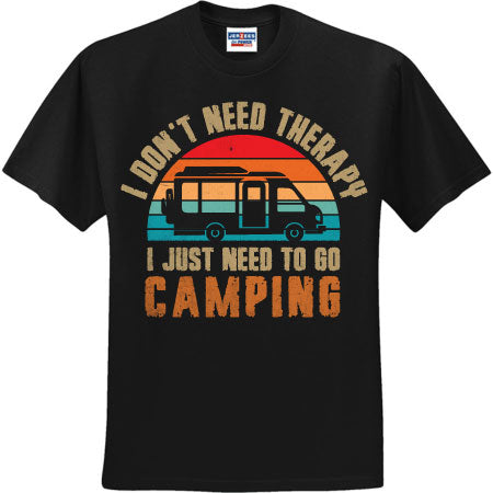 I Don't Need Therapy Just Camping (CCS DTF Transfer Only)