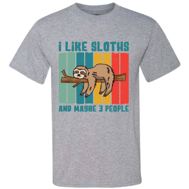I Like Sloths And Maybe 3 People 2 (CCS DTF Transfer Only)