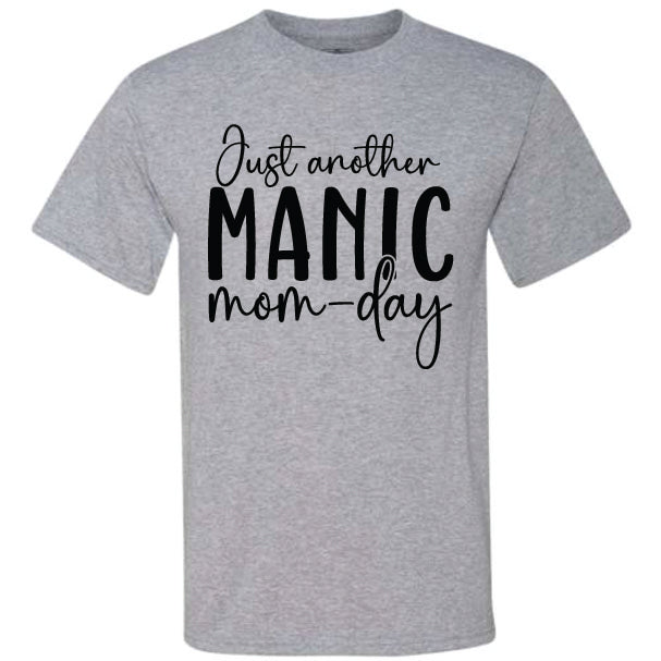 Just Another Manic Mom Day (CCS DTF Transfer Only)