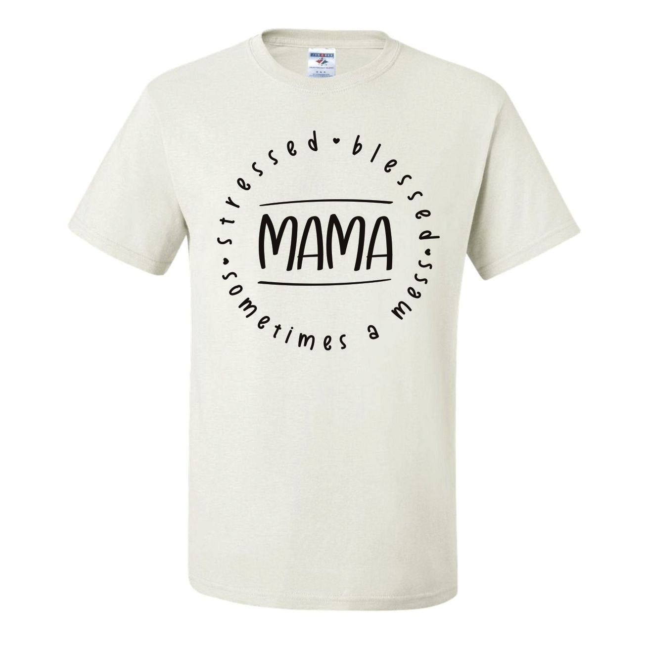 Mama Stressed Blessed Sometimes A Mess (CCS DTF Transfer Only)