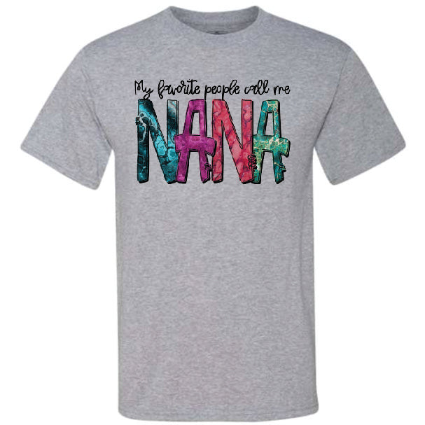 My Favorite People Call Me Nana (CCS DTF Transfer Only)