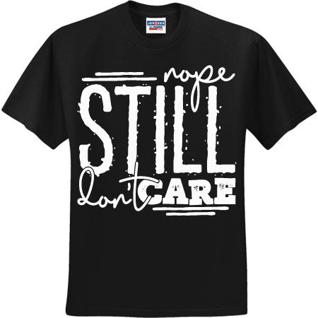 Nope Still Don't Care White (CCS DTF Transfer Only)