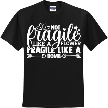 Not Fragile Like A Flower White (CCS DTF Transfer Only)