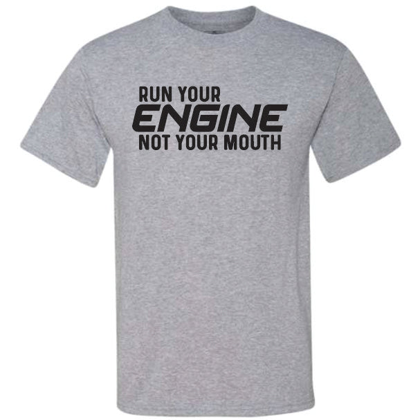 Run Your Engine Not Your Mouth (CCS DTF Transfer Only)