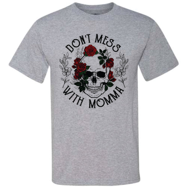Skull Don't Mess With Momma (CCS DTF Transfer Only)