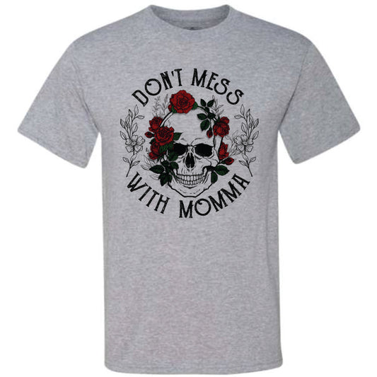 Skull Don't Mess With Momma (CCS DTF Transfer Only)