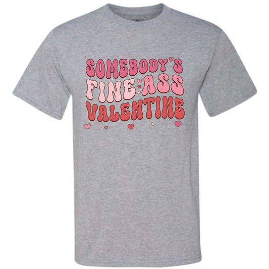 Somebody's Fine Ass Valentine (CCS DTF Transfer Only)