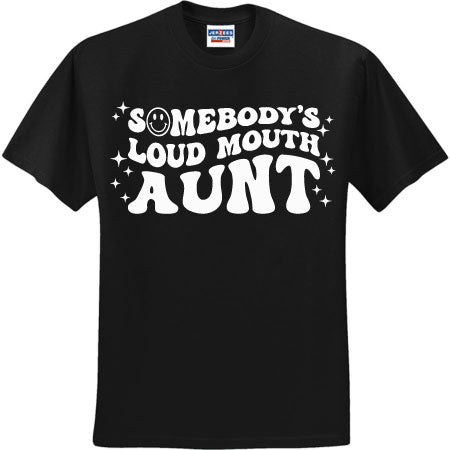 Somebody's Loud Mouth Aunt White (CCS DTF Transfer Only)
