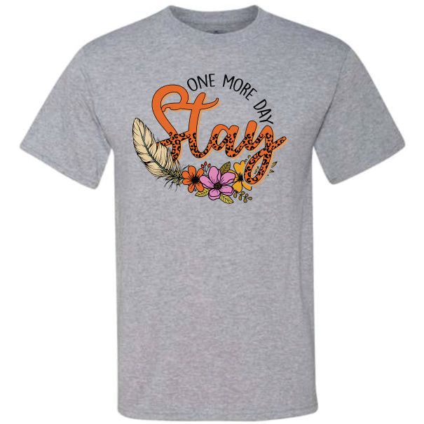 Stay One More Day (CCS DTF Transfer Only)