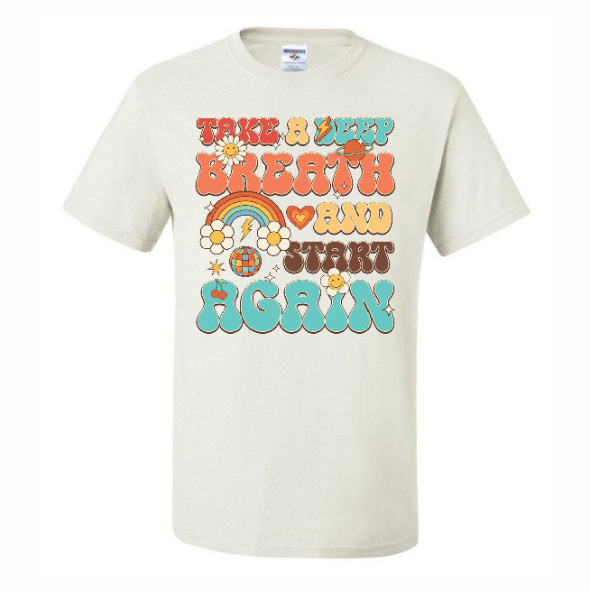 Take A Deep Breath And Start Again (CCS DTF Transfer Only)