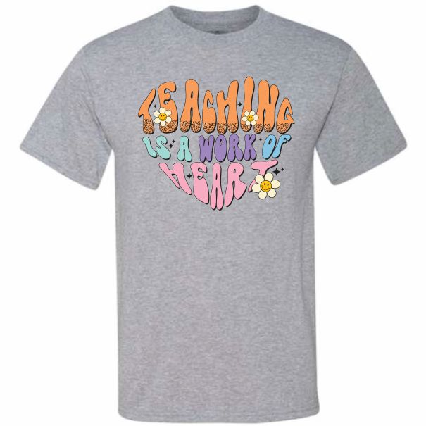 Teaching Is A Work Of Heart (CCS DTF Transfer Only)