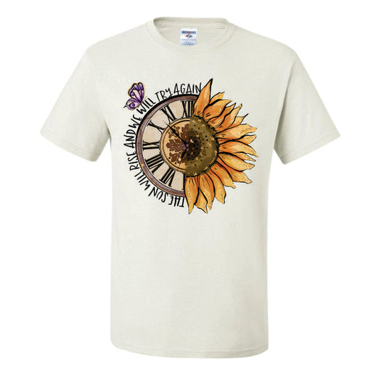 The Sun Will Rise and We Will Try Again (CCS DTF Transfer Only)