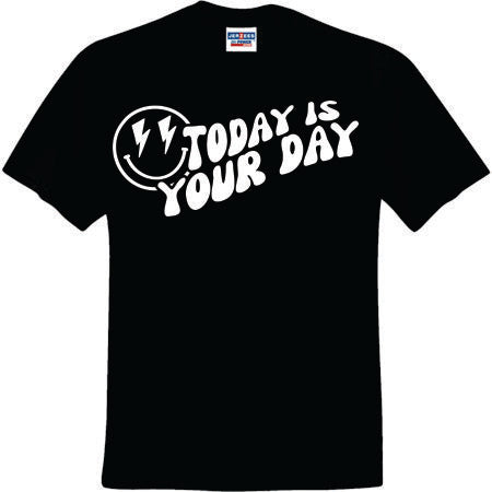 Today Is Your Day Smiley White (CCS DTF Transfer Only)