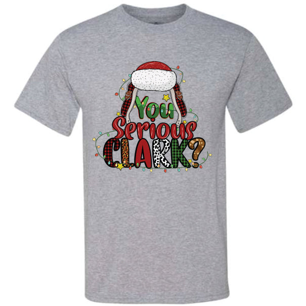 You Serious Clark (CCS DTF Transfer Only)
