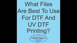 Best Files To Use With CraftCutterSupply.com Designer For DTF And UV DTF (Direct To Film) Printing.