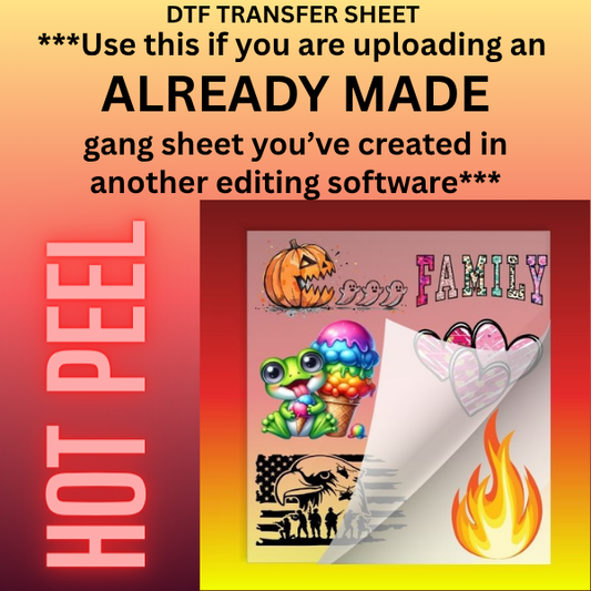 Upload Your Own Gang Sheet HOT Peel