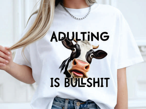 Adulting Is Bullshit (CCS DTF Transfer Only)